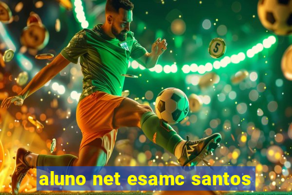 aluno net esamc santos